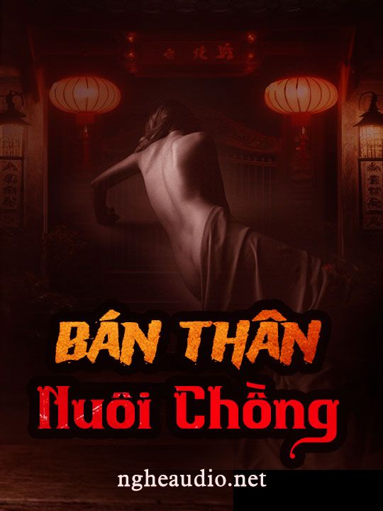 Bán Thân Nuôi Chồng
