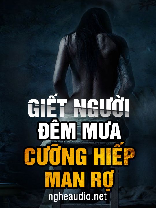 Giết Người Đêm Mưa Cưỡng Hiếp Man Rợ