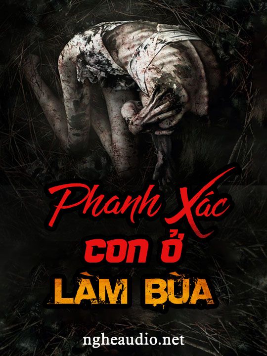 Phanh Xác Con Ở Làm Bùa