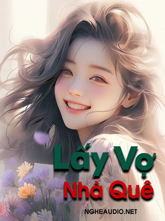 Nghe Truyện Lấy Vợ Nhà Quê