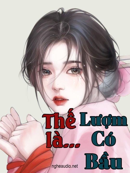 Nghe Truyện Thế Là,, Lượm Có Bầu