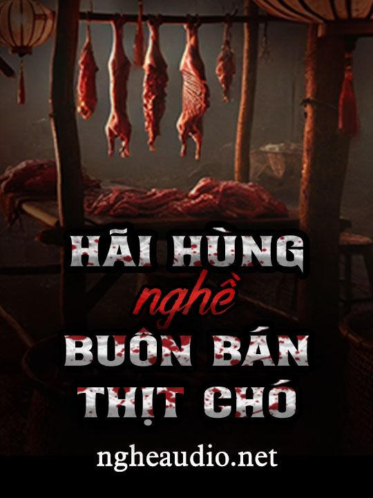 Hãi Hùng Nghề Buôn Bán Thịt Chó