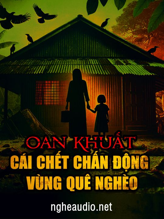 Oan Khuất Cái Chết Chấn Động Vùng Quê Nghèo